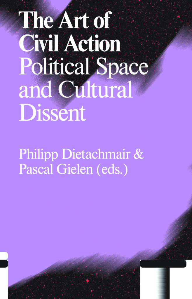 Book Cover: The Art of Civil Action - Political Space and Cultural Dissent