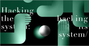 Commons symposium: Hacking the system : Hacking its system